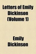 Letters Of Emily Dickinson di Emily Dickinson edito da General Books Llc