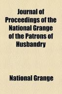 Journal Of Proceedings Of The National Grange Of The Patrons Of Husbandry (1888) di National Grange edito da General Books Llc