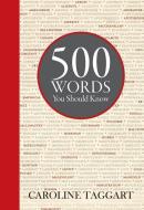 500 Words You Should Know di Caroline Taggart edito da FIREFLY BOOKS LTD