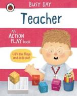 Busy Day: Teacher di Dan Green edito da Penguin Random House Children's UK