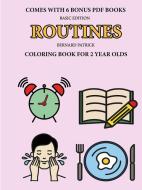 Coloring Book For 2 Year Olds (routines) di Bernard Patrick edito da Lulu.com