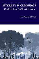 EVERETT B. CUMMINGS Catalects from Spiffies & Loonies di Jean-Paul G. Potet edito da LULU PR