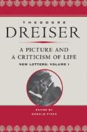 A Picture and a Criticism of Life di Theodore Dreiser edito da University of Illinois Press