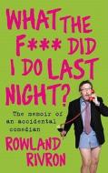 The Autobiography Of An Accidental Comedian di Rowland Rivron edito da Pan Macmillan