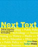 Nexttext: Making Connections Across and Beyond the Disciplines di Anne Kress, Suellyn Winkle edito da Bedford Books