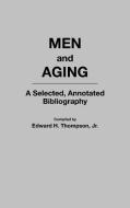 Men and Aging di Edward H. Jr. Thompson edito da Greenwood