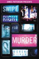 Swipe Right for Murder di Derek Milman edito da Little, Brown & Company
