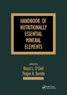 Handbook Of Nutritionally Essential Mineral Elements di Roger A. Sunde edito da Taylor & Francis Ltd