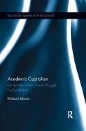 Academic Capitalism di Richard Munch edito da Taylor & Francis Ltd