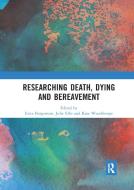 Researching Death, Dying And Bereavement edito da Taylor & Francis Ltd