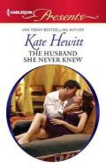 The Husband She Never Knew di Kate Hewitt edito da Harlequin