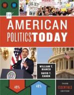 American Politics Today di David T. Canon, William T. Bianco edito da Ww Norton & Co