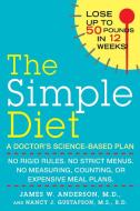 The Simple Diet: A Doctor's Science-Based Plan di James Anderson, Nancy J. Gustafson edito da BERKLEY BOOKS