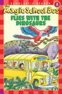 Flies with the Dinosaurs di Martin Schwabacher edito da Cartwheel Books