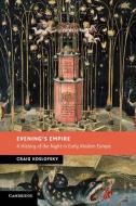 Evening's Empire di Craig Koslofsky edito da Cambridge University Press