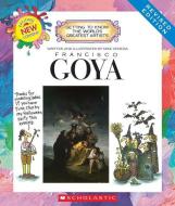 Francisco Goya (Revised Edition) (Getting to Know the World's Greatest Artists) di Mike Venezia edito da Scholastic Inc.