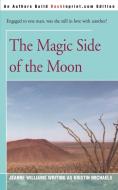 The Magic Side of the Moon di Jeanne Williams edito da iUniverse