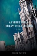 A Church Taller Than Any Other Building di Richard Hamerski edito da iUniverse