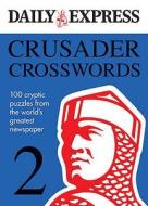 A Brand New Collection Of 100 Crucially-cryptic Crosswords di #Daily Express edito da Octopus Publishing Group
