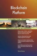 Blockchain Platform A Complete Guide - 2019 Edition di Gerardus Blokdyk edito da 5STARCooks