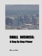 SMALL BUSINESS di Wm. La Rue edito da William La Rue, Jr.