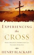 Experiencing the Cross di Henry Blackaby edito da Multnomah