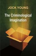 Criminological Imagination di Jock Young edito da Polity Press