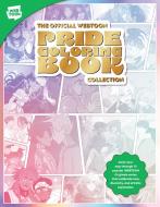 The Official Webtoon Pride Coloring Book Collection di Webtoon Entertainment, Walter Foster Creative Team edito da Walter Foster Publishing