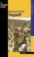 Best Easy Day Hikes Flagstaff di Bruce Grubbs edito da Rowman & Littlefield