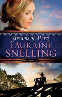 Streams of Mercy di Lauraine Snelling edito da Baker Publishing Group