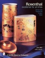 Rosenthal, Excellence for All Times di Ann Kerr edito da Schiffer Publishing Ltd