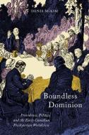 Boundless Dominion di Denis McKim edito da McGill-Queen's University Press