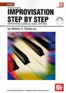 Improvisation Step By Step di Misha V. Stefanuk edito da Mel Bay Publications,u.s.