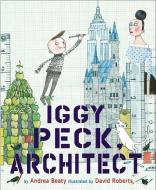 Iggy Peck, Architect di Andrea Beaty edito da Abrams