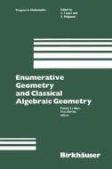 Enumerative Geometry and Classical Algebraic Geometry di Hervier, Lebarz edito da Birkhäuser Boston