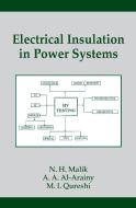 Electrical Insulation in Power Systems di Malik edito da Taylor & Francis Inc