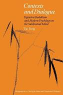 Contexts and Dialogue: Yogacara Buddhism and Modern Psychology on the Subliminal Mind di Tao Jiang edito da UNIV OF HAWAII PR