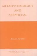 Metaepistemology and Skepticism di Richard A. Fumerton edito da Rowman & Littlefield