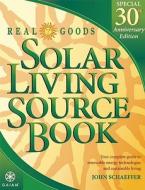 Real Goods Solar Living Source Book: Your Complete Guide to Renewable Energy Technologies and Sustainable Living di John Schaeffer edito da Gaiam Real Goods