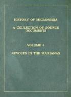 Revolts in the Marianas 1673-1678 di Levesque edito da UNIV OF HAWAII PR