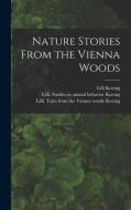 Nature Stories From the Vienna Woods di Lilli Koenig edito da LIGHTNING SOURCE INC