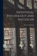 Individual Psychology and Nietzsche edito da LIGHTNING SOURCE INC