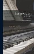 Beethoven: A Biographical Romance di Heribert Rau edito da LEGARE STREET PR