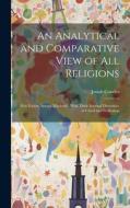 An Analytical and Comparative View of All Religions di Josiah Conder edito da LEGARE STREET PR
