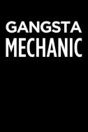 Gangsta Mechanic: Blank Lined Novelty Office Humor Themed Notebook to Write In: With a Practical and Versatile Wide Rule di Witty Workplace Journals edito da INDEPENDENTLY PUBLISHED