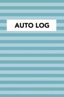 Auto Log: Log Book to Record Your Car or Vehicles Repairs and Maintenance - Blue Teal Striped Cover (6696 Repair or Main di Arthur V. Dizzy edito da INDEPENDENTLY PUBLISHED