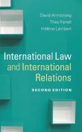 International Law and International Relations di David Armstrong, Theo Farrell, Helene Lambert edito da Cambridge University Press