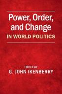 Power, Order, and Change in World Politics edito da Cambridge University Press