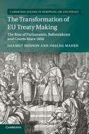 The Transformation Of Eu Treaty Making di Dermot Hodson, Imelda Maher edito da Cambridge University Press