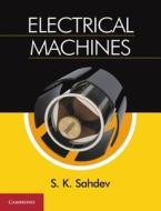 Electrical Machines di S. K. Sahdev edito da Cambridge University Press